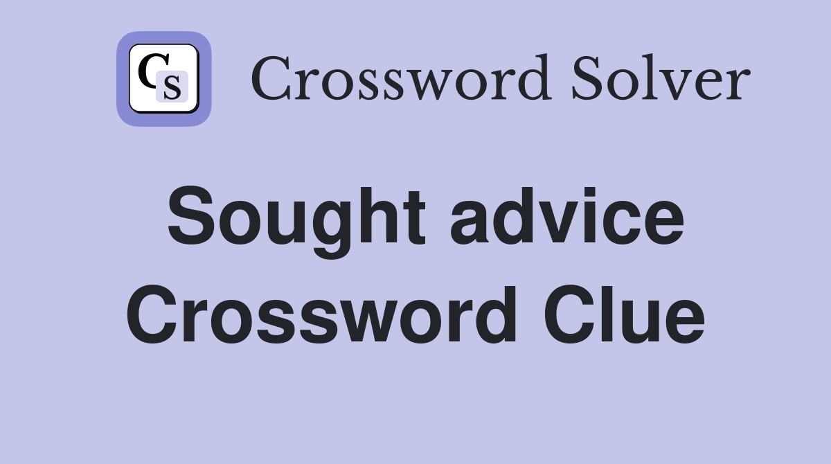 Sought advice Crossword Clue