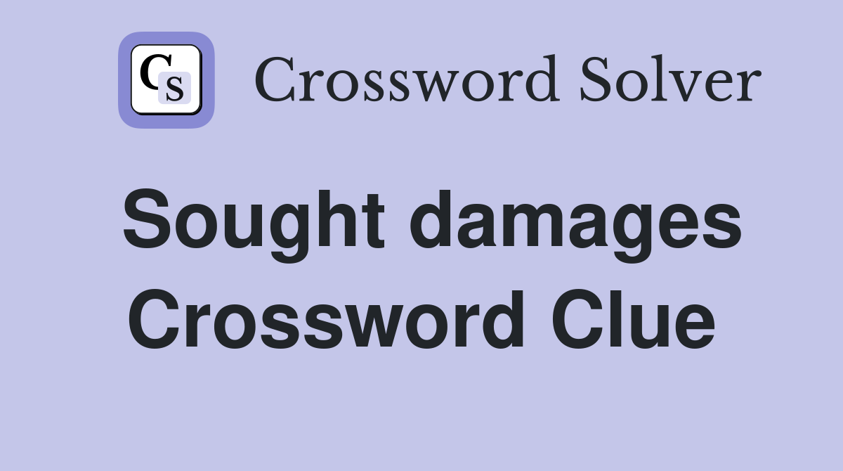 Sought damages Crossword Clue
