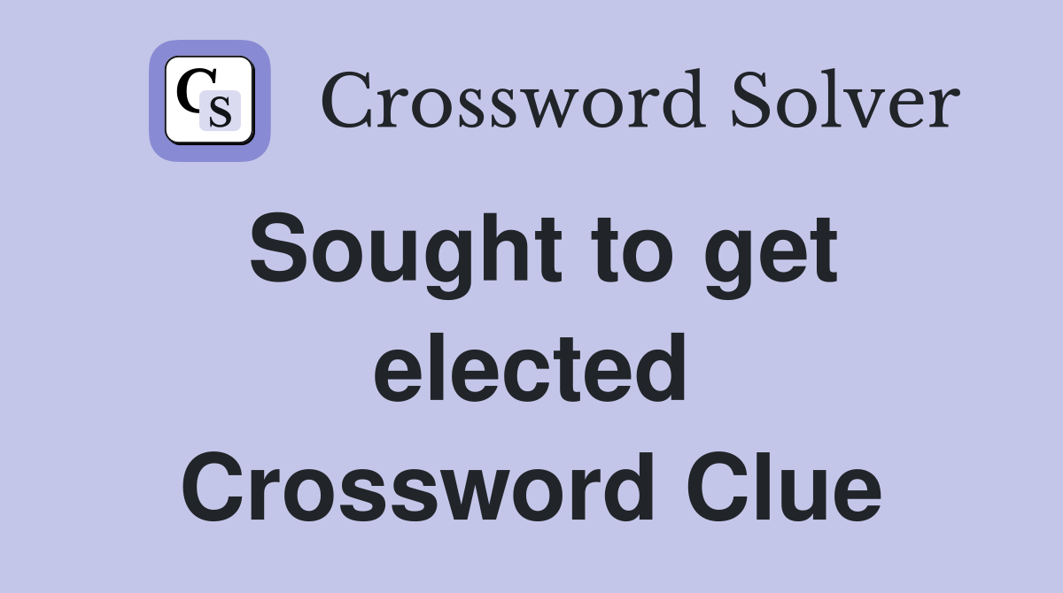 Sought to get elected Crossword Clue