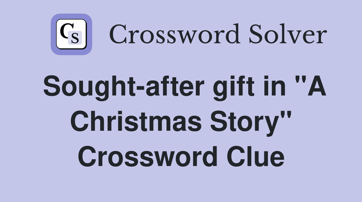 Sought-after gift in "A Christmas Story" Crossword Clue