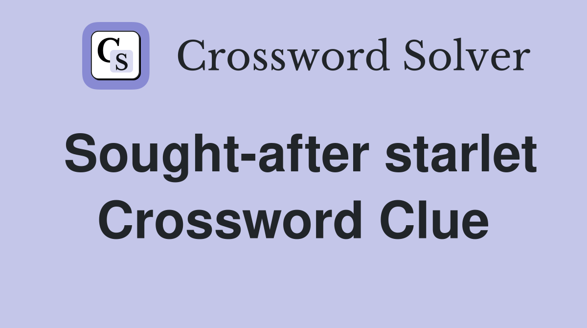 Sought-after starlet Crossword Clue