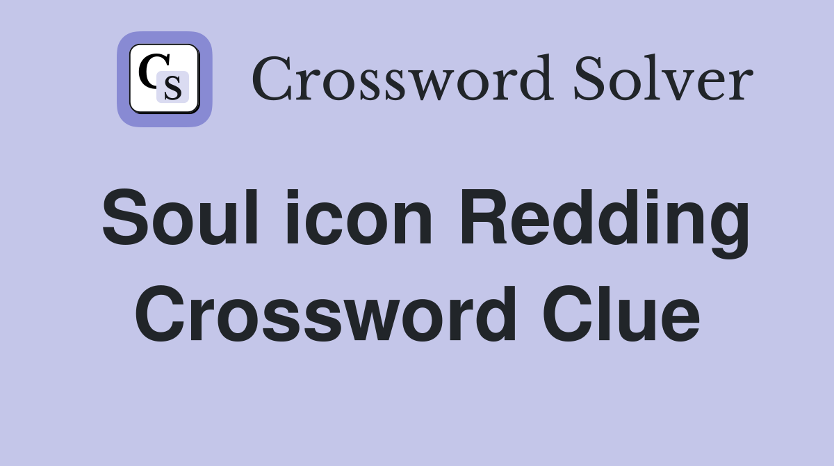 Soul icon Redding Crossword Clue
