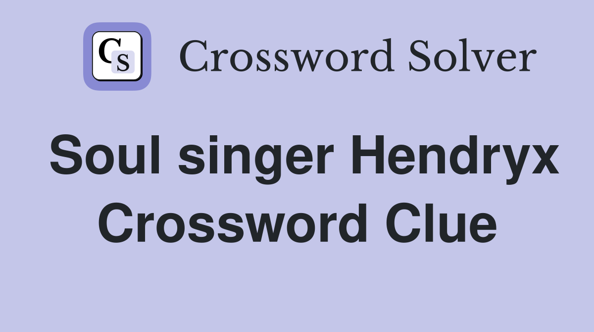 Soul singer Hendryx Crossword Clue