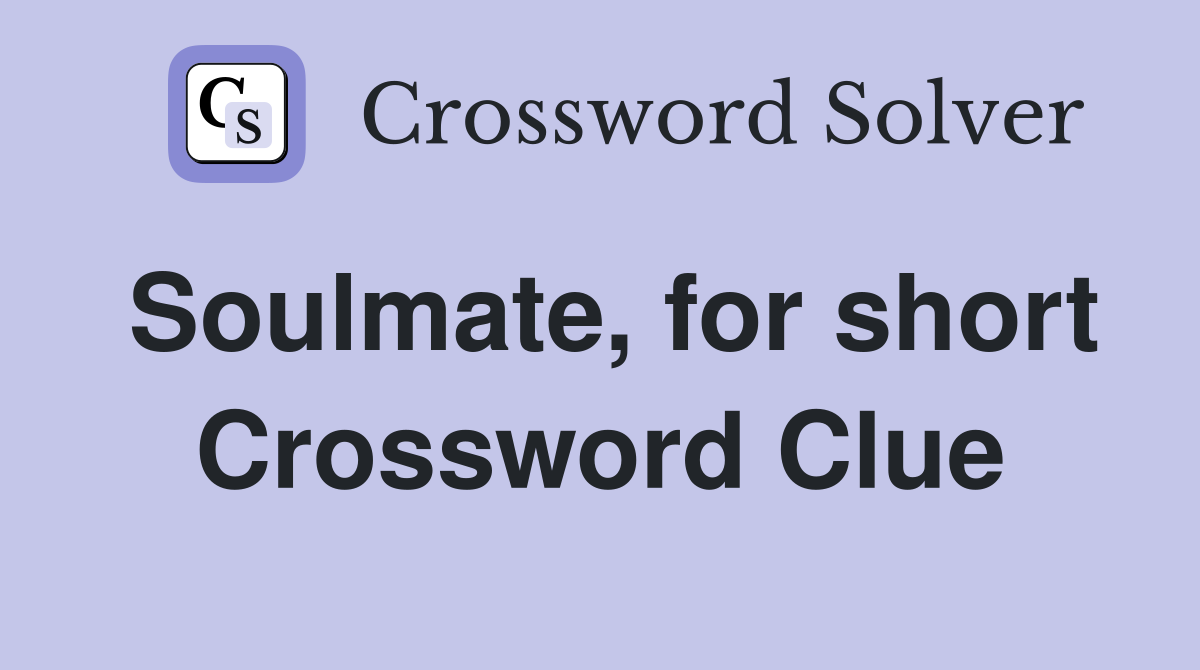 Soulmate, for short Crossword Clue