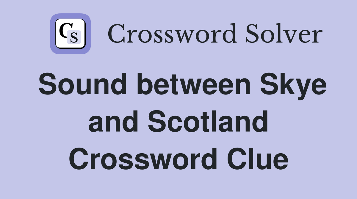 Sound between Skye and Scotland Crossword Clue