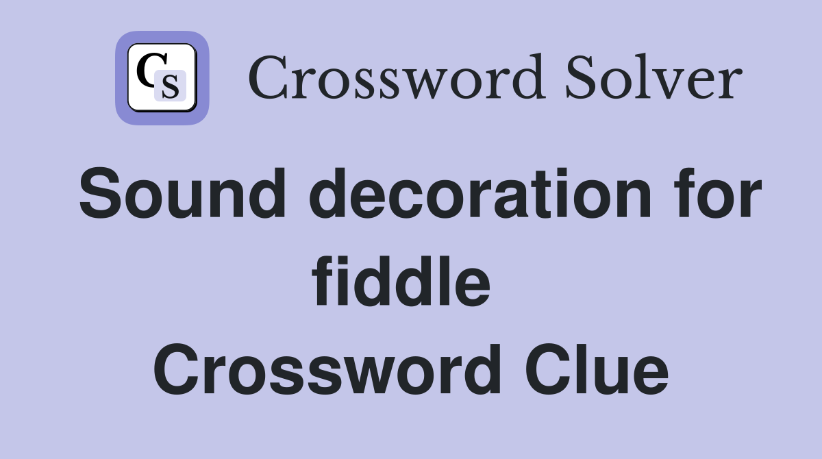 Sound decoration for fiddle  Crossword Clue