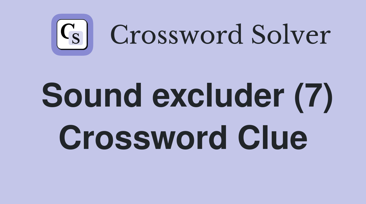 Sound excluder (7) Crossword Clue