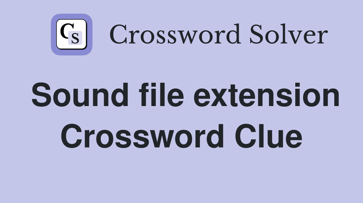 Sound file extension Crossword Clue