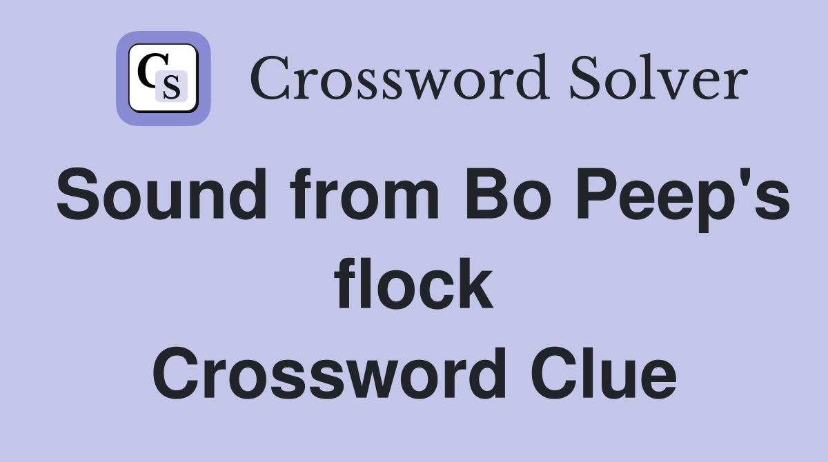Sound from Bo Peep's flock Crossword Clue