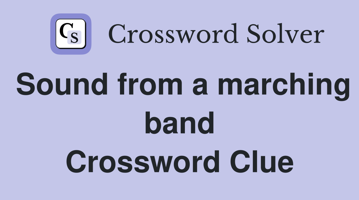 Sound from a marching band Crossword Clue