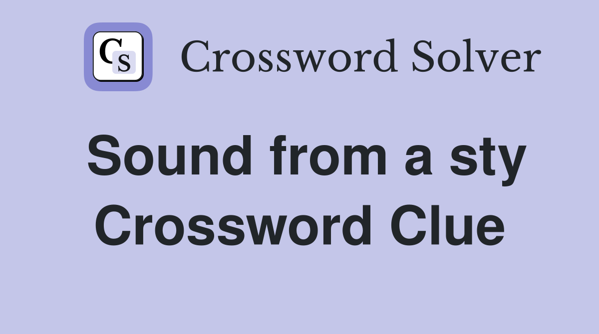 Sound from a sty Crossword Clue