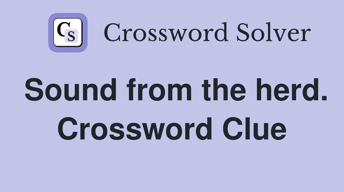 Sound from the herd. Crossword Clue