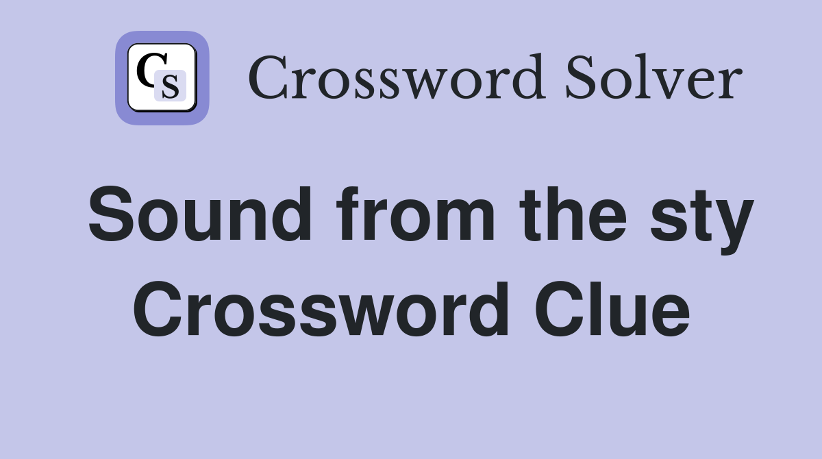 Sound from the sty Crossword Clue