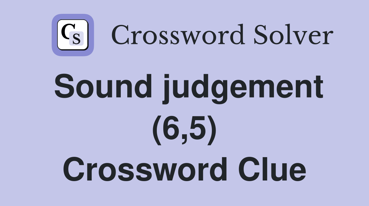 Sound judgement (6,5) Crossword Clue
