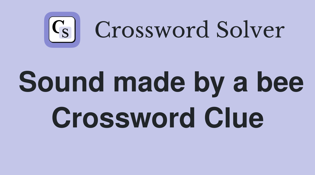 Sound made by a bee Crossword Clue