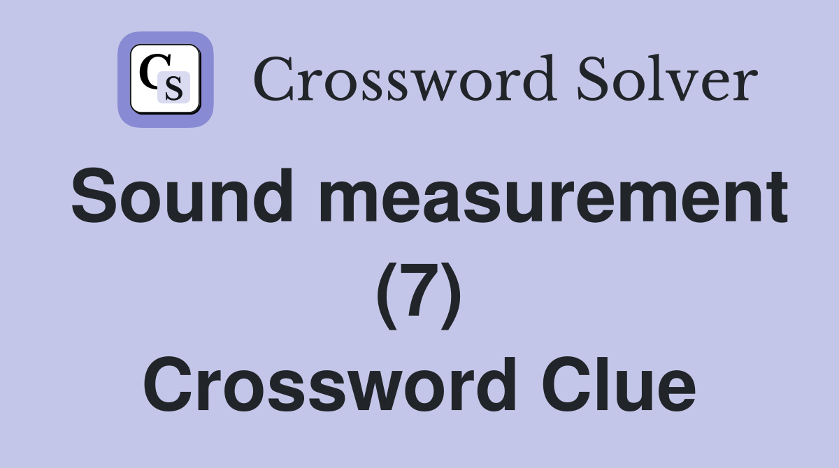 Sound measurement (7) Crossword Clue