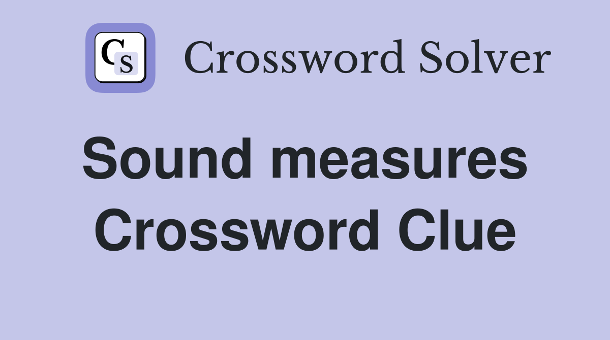 Sound measures  Crossword Clue