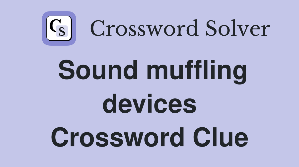 Sound muffling devices Crossword Clue