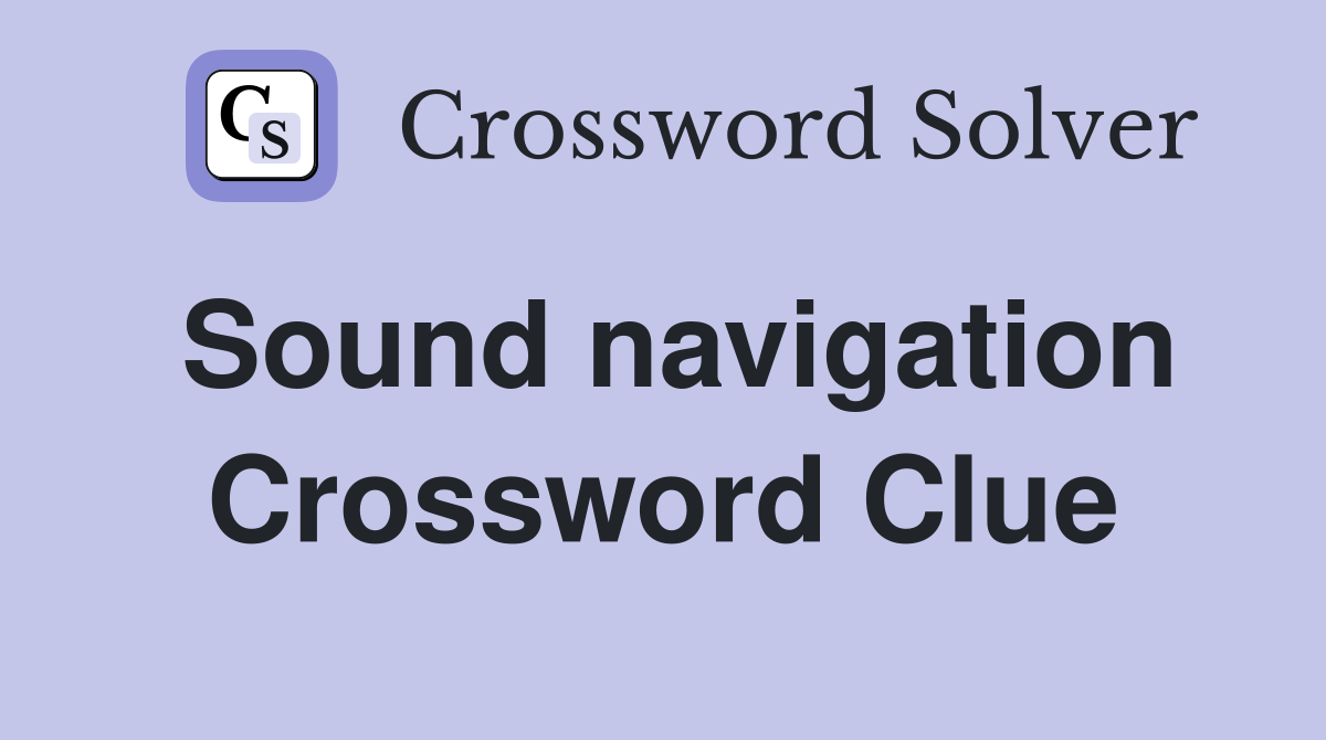 Sound navigation Crossword Clue
