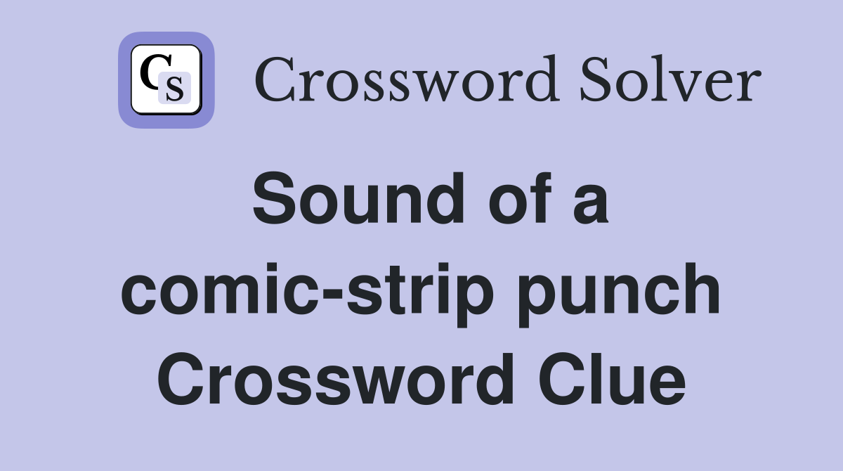 Sound of a comic-strip punch Crossword Clue