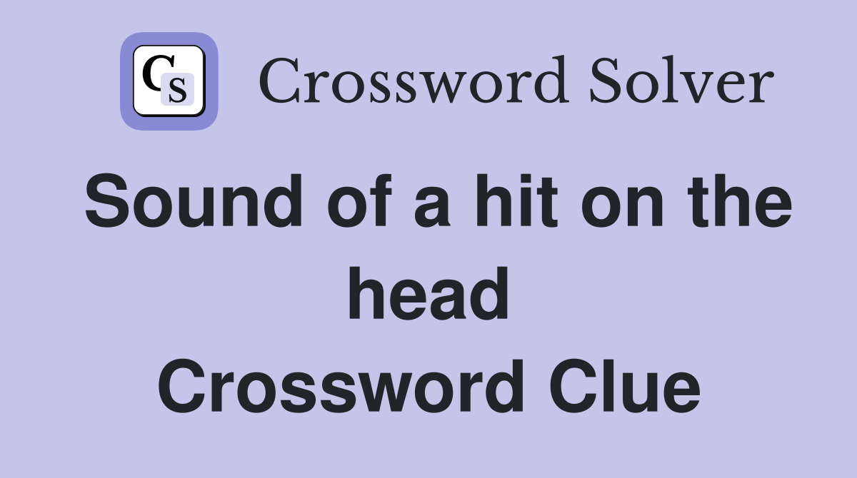 Sound of a hit on the head Crossword Clue