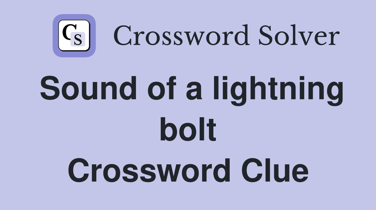 Sound of a lightning bolt Crossword Clue