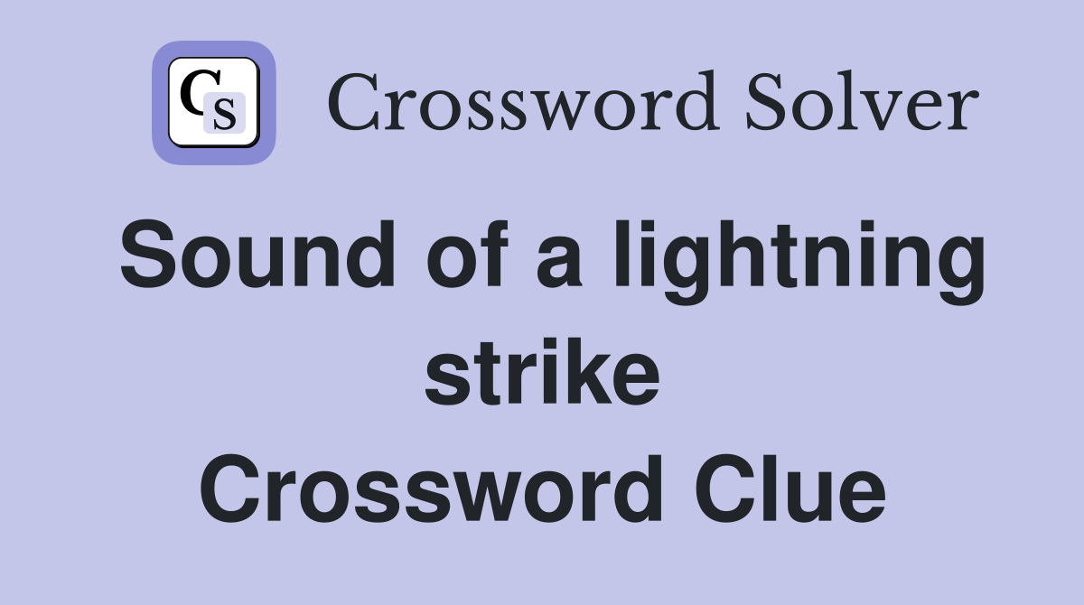Sound of a lightning strike Crossword Clue