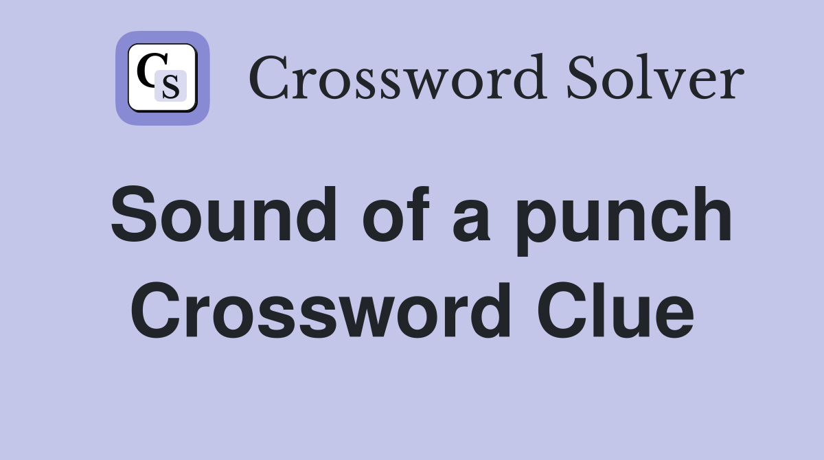 Sound of a punch Crossword Clue