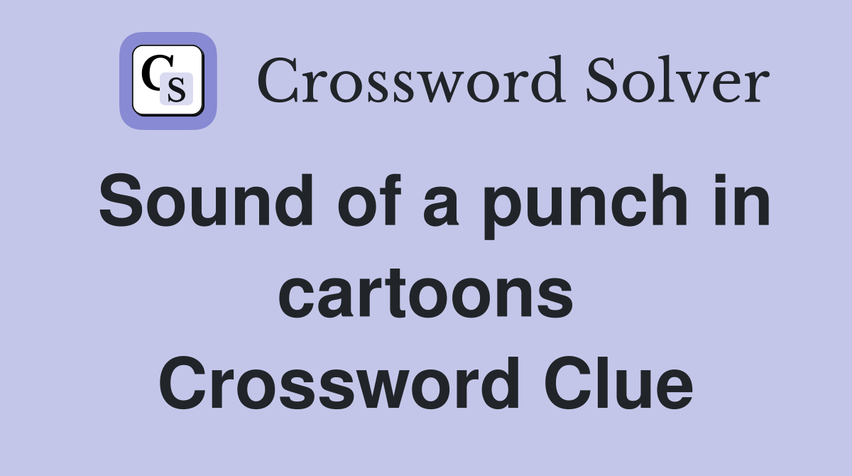 Sound of a punch in cartoons Crossword Clue