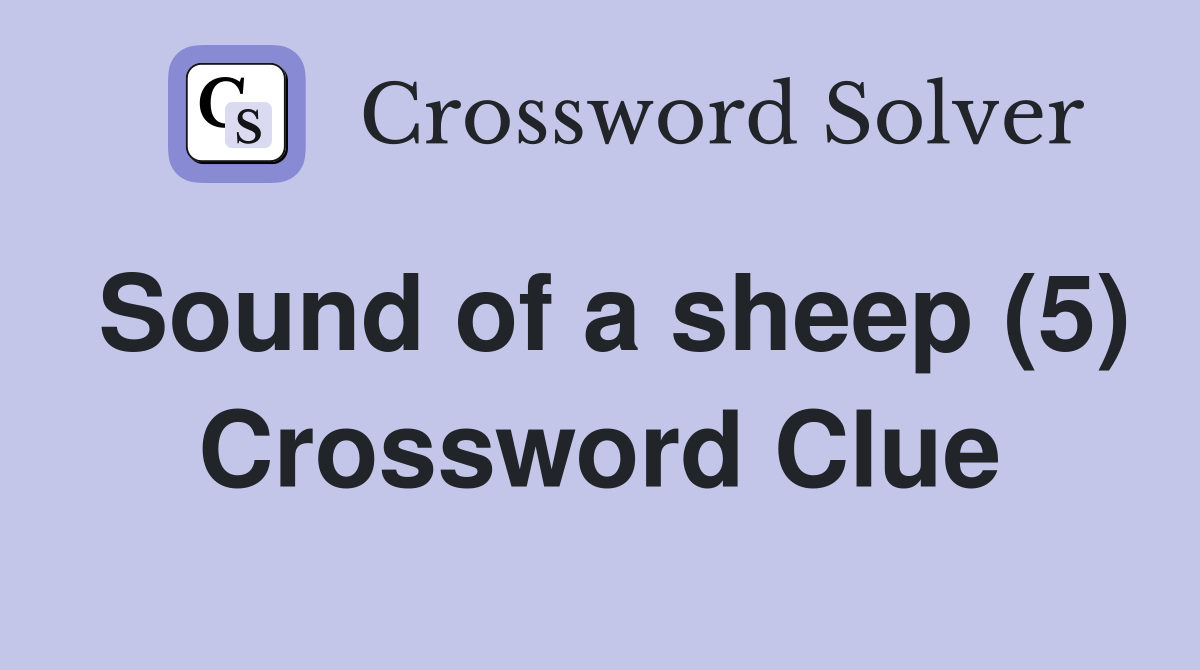 Sound of a sheep (5) Crossword Clue