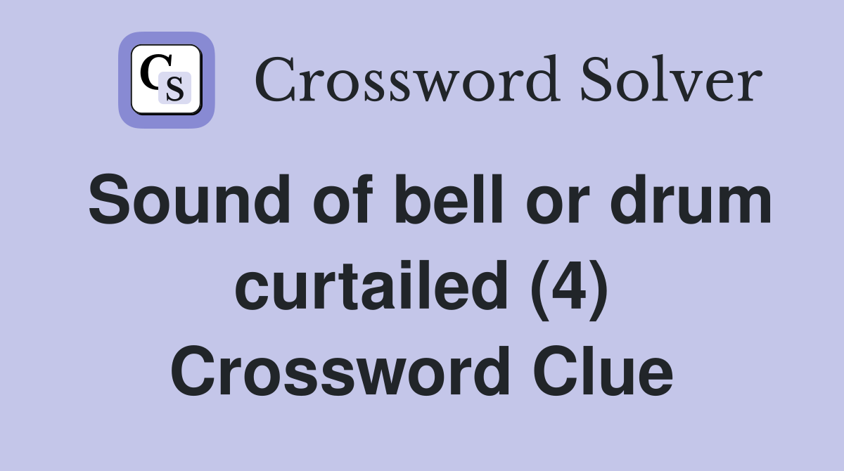 Sound of bell or drum curtailed (4) Crossword Clue