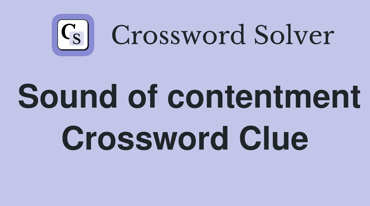 Sound of contentment Crossword Clue