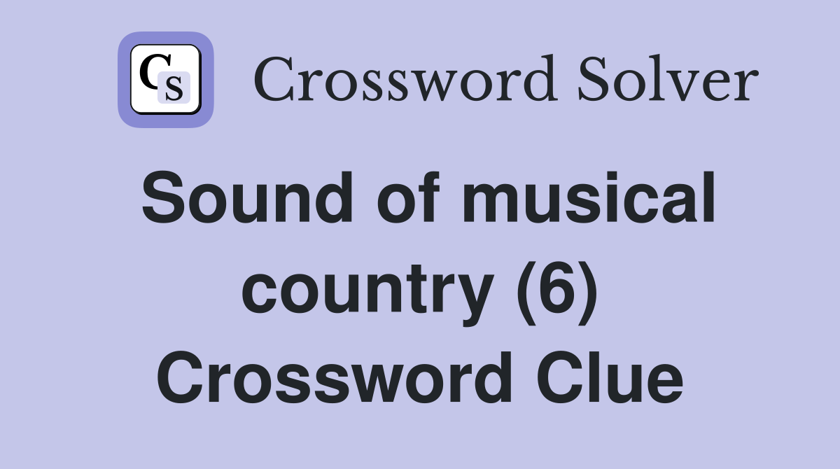 Sound of musical country (6) Crossword Clue