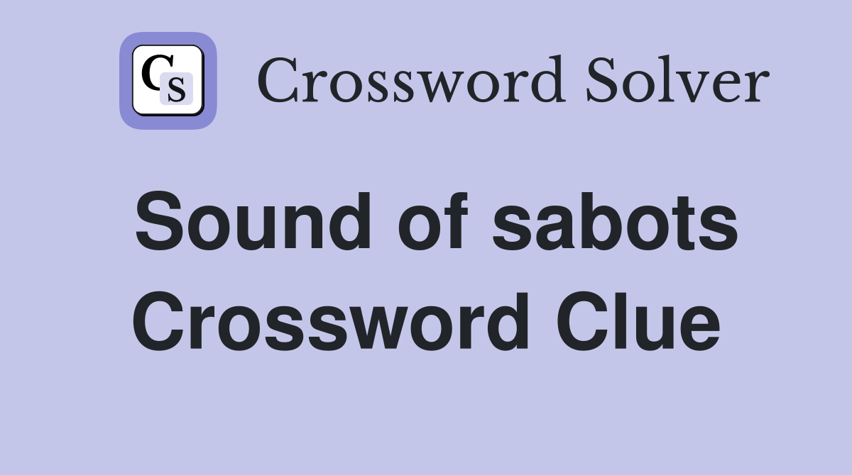 Sound of sabots Crossword Clue