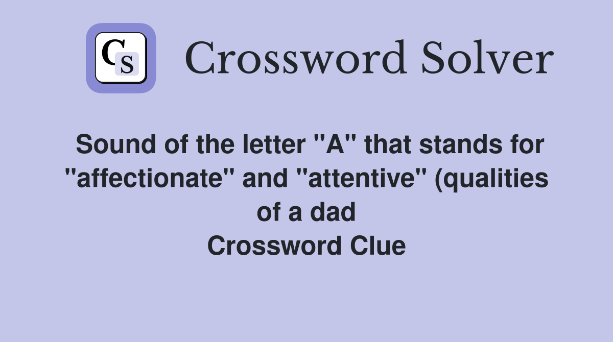 Sound of the letter quot A quot that stands for quot affectionate quot and quot attentive Sound of the letter quot A quot that stands for quot affectionate quot and quot attentive