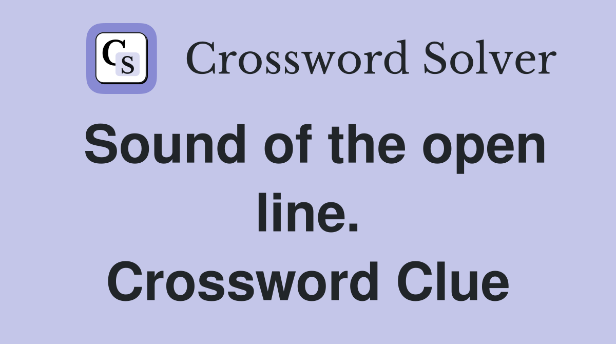 Sound of the open line. Crossword Clue