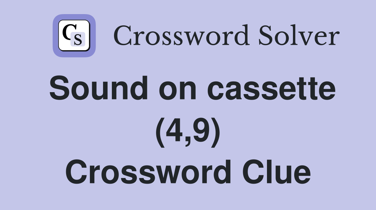 Sound on cassette (4,9) Crossword Clue
