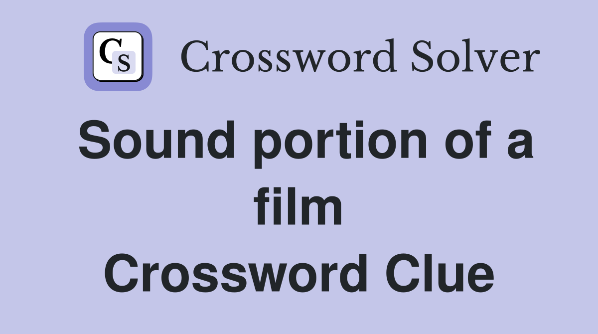 Sound portion of a film Crossword Clue