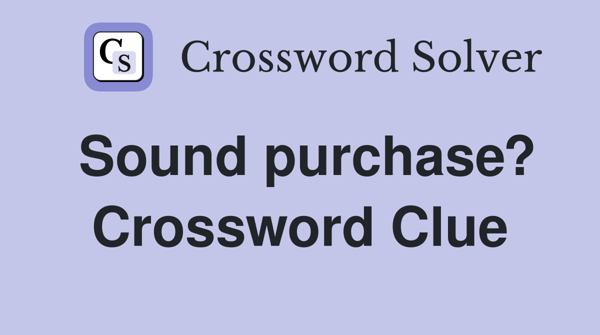 Sound purchase? Crossword Clue