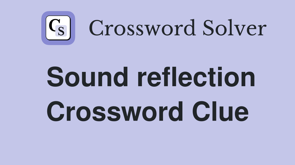 Sound reflection Crossword Clue