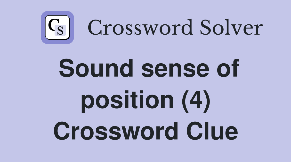 Sound sense of position (4) Crossword Clue