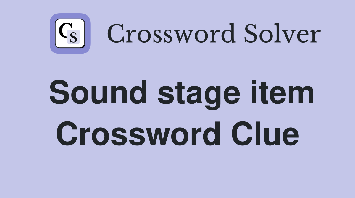 Sound stage item Crossword Clue
