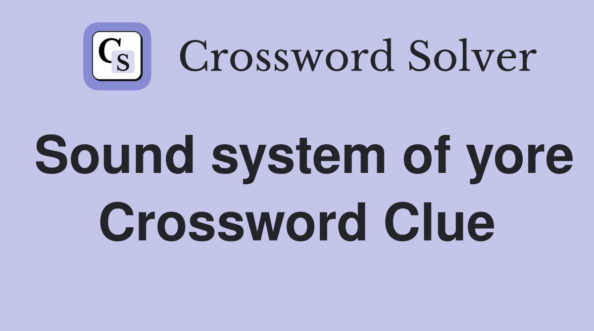 Sound system of yore Crossword Clue