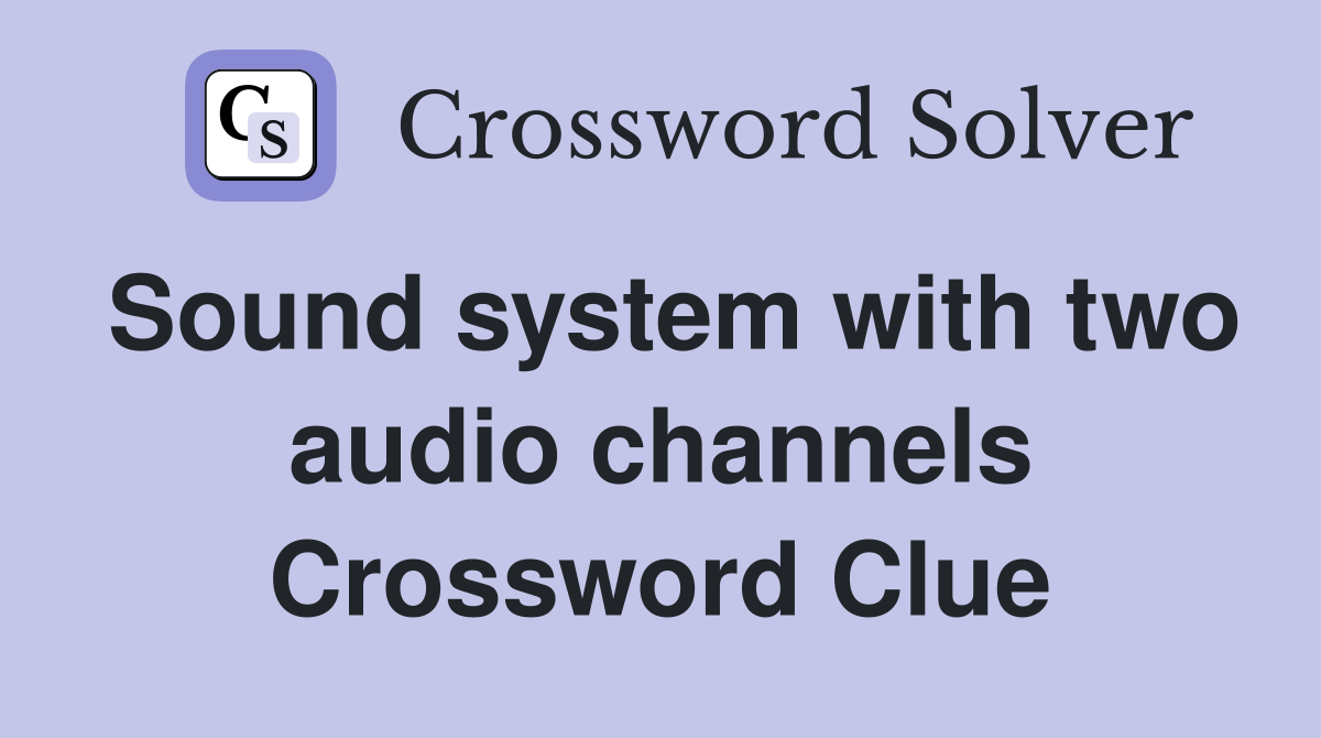 Sound system with two audio channels Crossword Clue