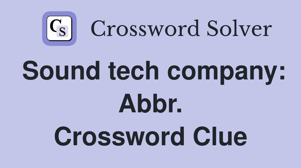 Sound tech company: Abbr. Crossword Clue