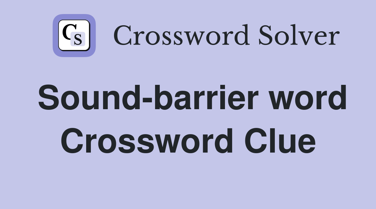 Sound-barrier word Crossword Clue