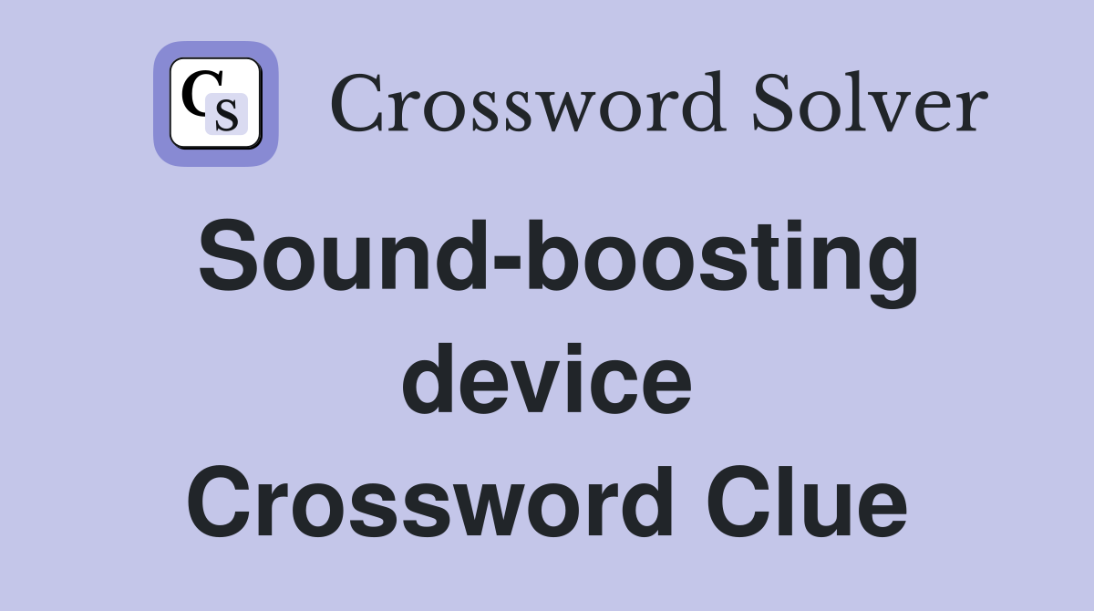 Sound-boosting device Crossword Clue