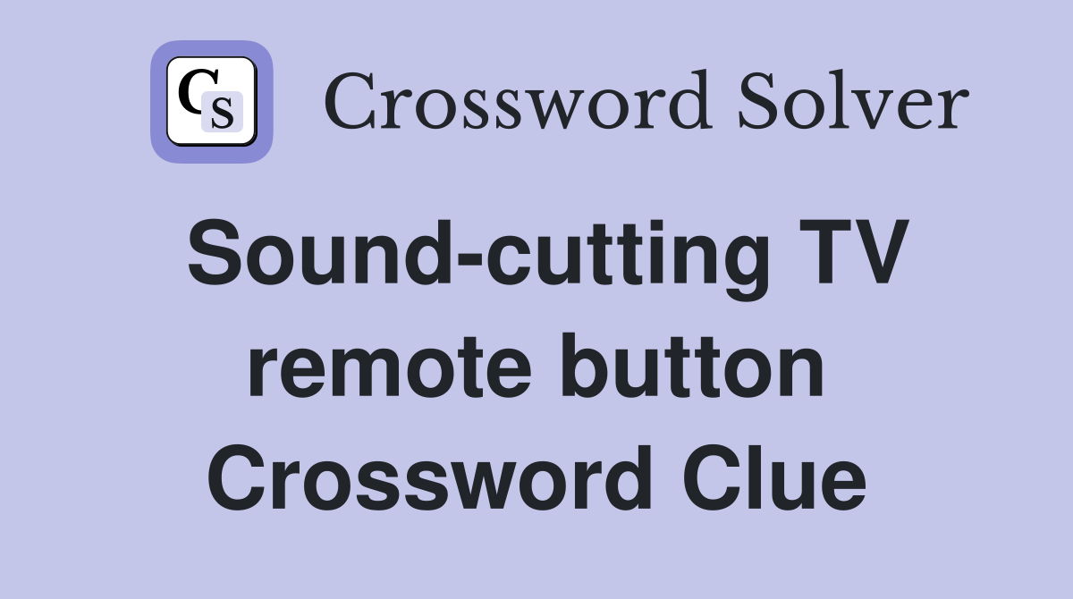 Sound-cutting TV remote button Crossword Clue
