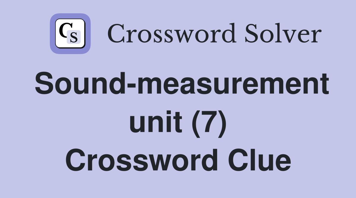 Sound-measurement unit (7) Crossword Clue