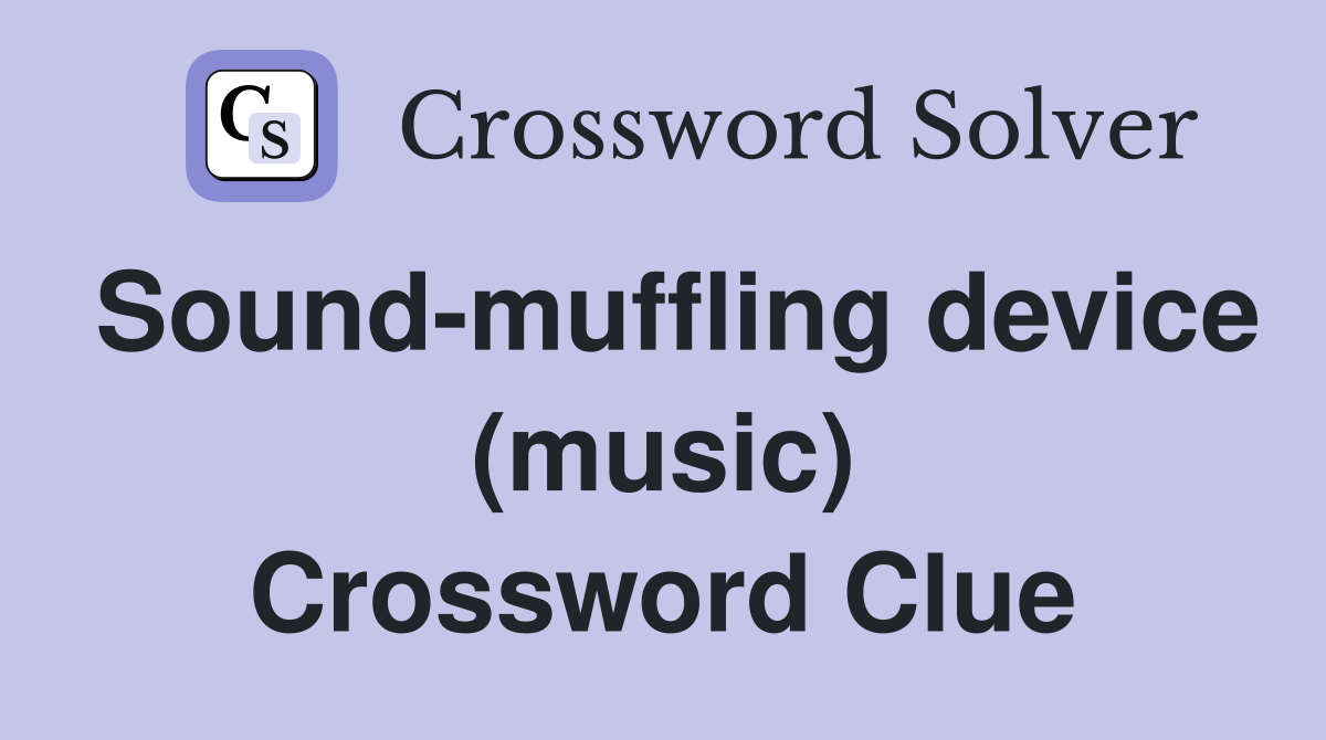 Sound-muffling device (music) Crossword Clue
